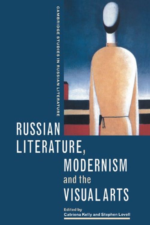 Cover Art for 9780521087902, Russian Literature, Modernism and the Visual Arts by Catriona Kelly