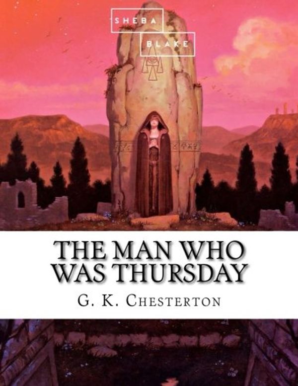 Cover Art for 9781548585563, The Man Who Was Thursday by G. K. Chesterton, Sheba Blake