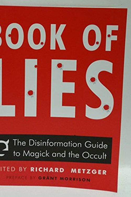 Cover Art for 9781938875106, Book of Lies: The Disinformation Guide to Magick and the Occult by Richard Metzger, Grant Morrison