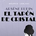 Cover Art for B00KAGNK4C, El tapón de cristal by Maurice Leblanc