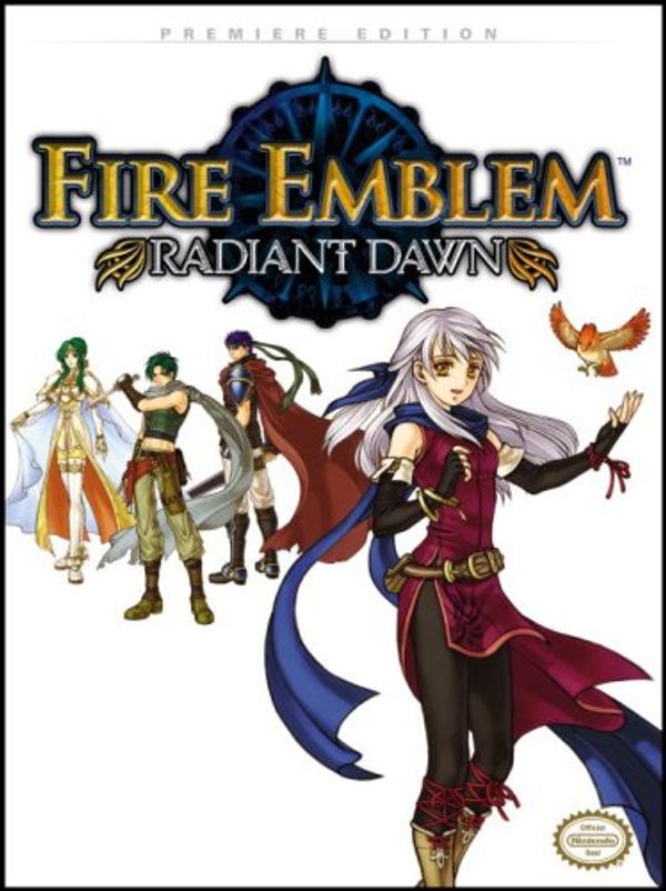 Cover Art for 9780761558408, Fire Emblem: Radiant Dawn (Wii): Prima Official Game Guide (Prima Official Game Guides) by Dan Birlew