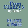 Cover Art for B0051JDGX8, Balance of Power: Tom Clancy's Op-Center #5 (Unabridged) by Unknown