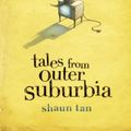 Cover Art for 9780771084027, Tales from Outer Suburbia by Shaun Tan