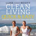 Cover Art for 9780733632969, Clean Living Quick & Easy by Luke Hines