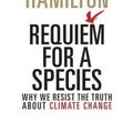 Cover Art for 9781138928084, Requiem for a Species by Clive Hamilton