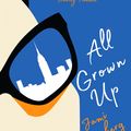 Cover Art for 9781782832843, All Grown Up by Jami Attenberg