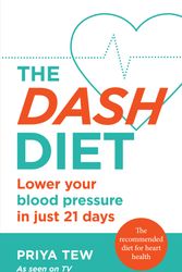 Cover Art for 9781783254064, DASH Diet: The 21-day plan to improve your heart health and manage your weight by Priya Tew
