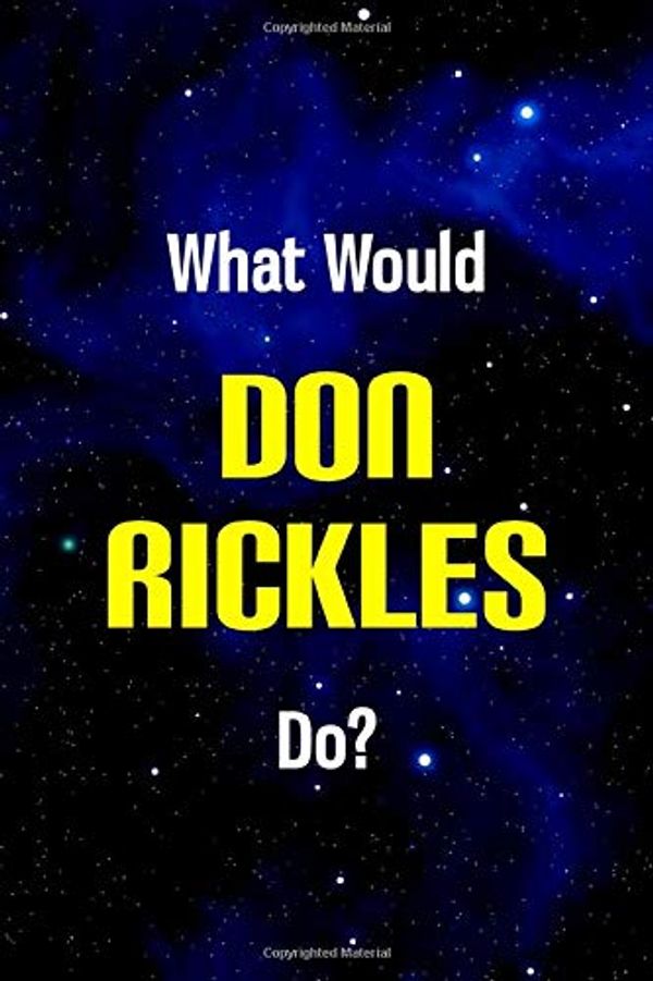 Cover Art for 9781691844425, What Would Don Rickles Do?: Notebook - 6x9 Lined Journal - 110 Pages - Soft Cover - An Appreciation Gift (Premium Quality Customised Notepads, Actors and Actresses) by Curious Notebooks