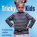 Cover Art for 9781460701232, Tricky Kids: Transforming Conflict and Freeing Their Potential by Andrew Fuller