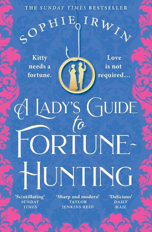 Cover Art for 9780008519568, A Lady’s Guide to Fortune-Hunting: The hottest historical of summer 2022 by Sophie Irwin