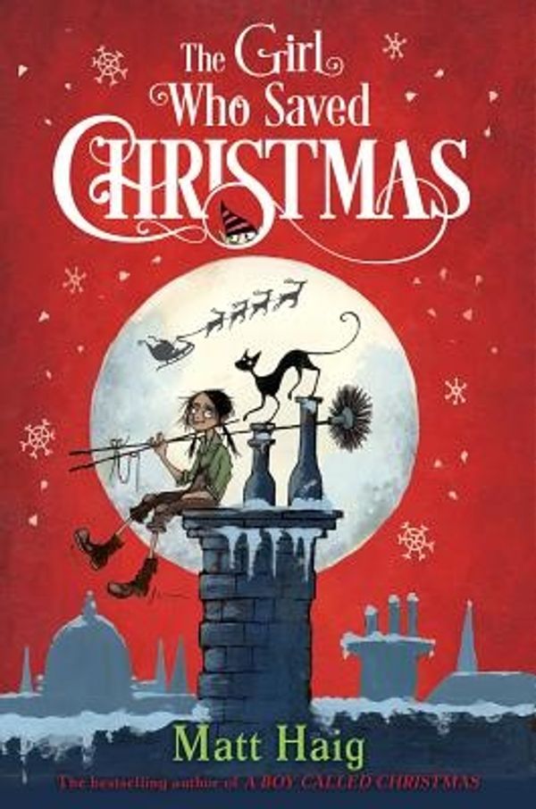 Cover Art for 9781524700447, The Girl Who Saved Christmas by Matt Haig