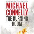 Cover Art for 9781478984474, The Burning Room (Harry Bosch) by Michael Connelly
