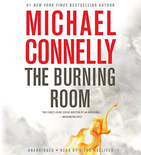 Cover Art for 9781478984474, The Burning Room (Harry Bosch) by Michael Connelly