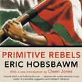 Cover Art for 9780349143002, Primitive Rebels by Eric Hobsbawm