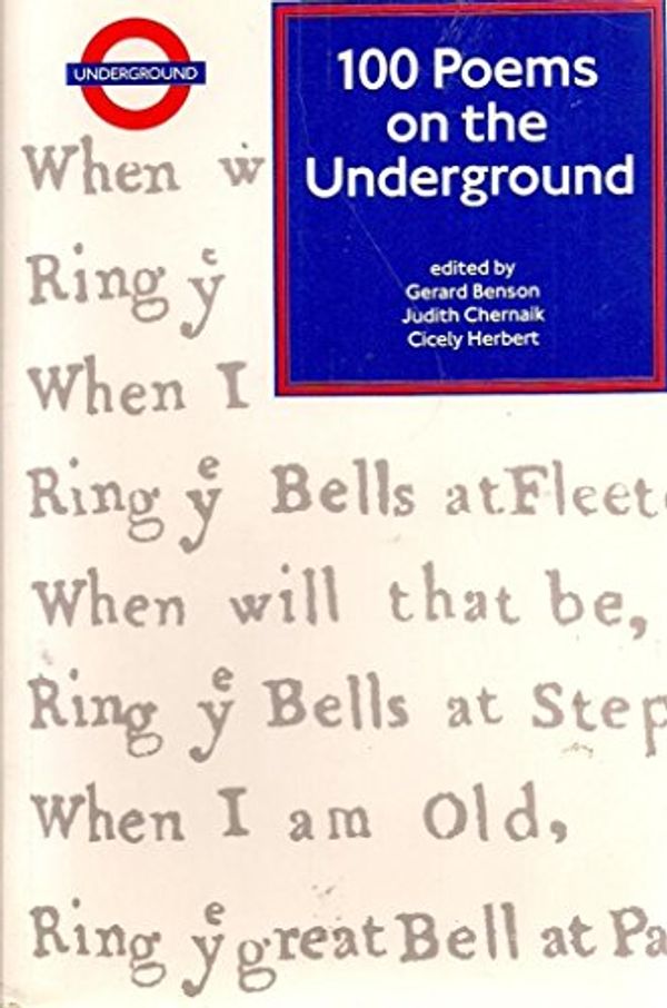 Cover Art for 9780304340835, 100 Poems on the Underground by Gerard Benson, Judith Chernaik, Cicely Herbert