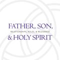 Cover Art for 9781433517945, Father, Son, and Holy Spirit by Bruce A. Ware