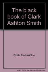 Cover Art for 9780870540875, The black book of Clark Ashton Smith by Clark Ashton Smith