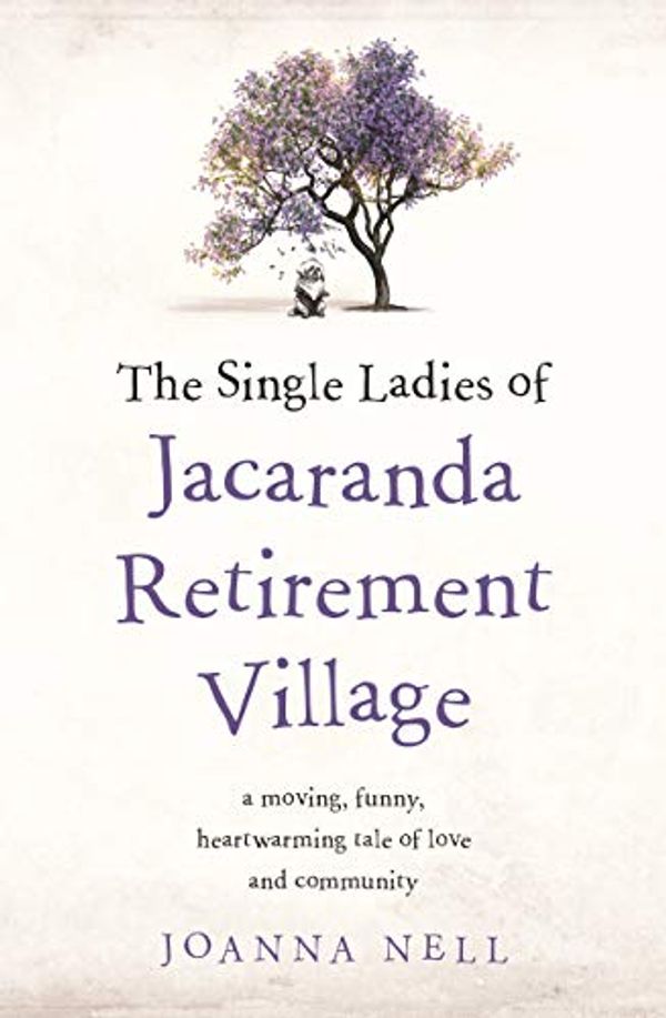 Cover Art for B07BWK7ZBX, The Single Ladies of Jacaranda Retirement Village by Joanna Nell