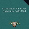 Cover Art for 9781163553176, Narratives of Early Carolina, 1650-1708 by Alexander Samuel Salley