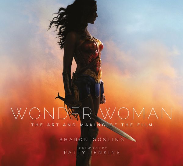 Cover Art for 9781785654626, Wonder Woman: The Art and Making of the Film by Sharon Gosling