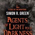 Cover Art for B00JIV9N7S, Agents of Light and Darkness by Simon R. Green