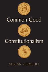 Cover Art for 9781509548873, Common Good Constitutionalism by Adrian Vermeule