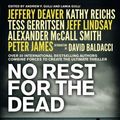 Cover Art for 9780857206633, No Rest for the Dead by Jeffrey Deaver, David Baldacci, McCall Smith, Alexander, Kathy Reichs, Et Al.