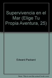 Cover Art for 9789500805605, Supervivencia en el Mar (Elige Tu Propia Aventura, 25) by Edward Packard, Paul Granger