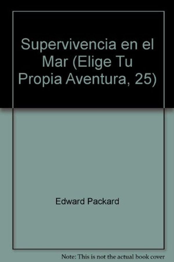 Cover Art for 9789500805605, Supervivencia en el Mar (Elige Tu Propia Aventura, 25) by Edward Packard, Paul Granger