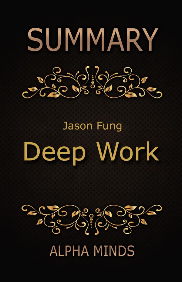 Cover Art for 1230001650204, Summary: Deep Work by Cal Newport: Rules for Focused Success in a Distracted World by Alpha Minds