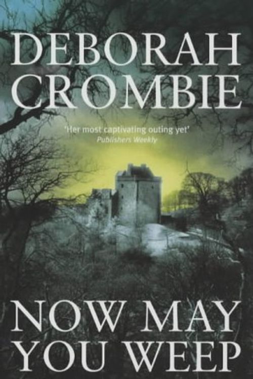 Cover Art for 9781405034401, Now May You Weep by Deborah Crombie