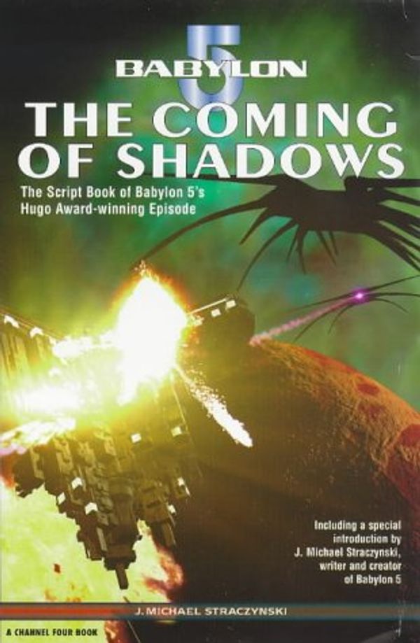 Cover Art for 9780752211442, Babylon 5 : the coming of shadows : the script book of Babylon 5's award-winning episode by Michael Straczynski