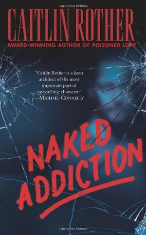 Cover Art for 9780843959956, Naked Addiction by Caitlin Rother