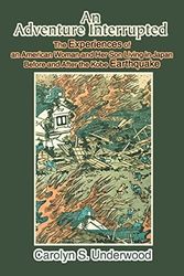 Cover Art for 9780595292059, An Adventure Interrupted:the Experiences of an American Woman and Her Son Living in Japan before and after the Kobe Earthquake by Carolyn S. Underwood