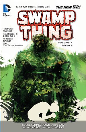 Cover Art for 9781401246396, Swamp Thing Vol. 4 Seeder (The New 52) by Charles Soule