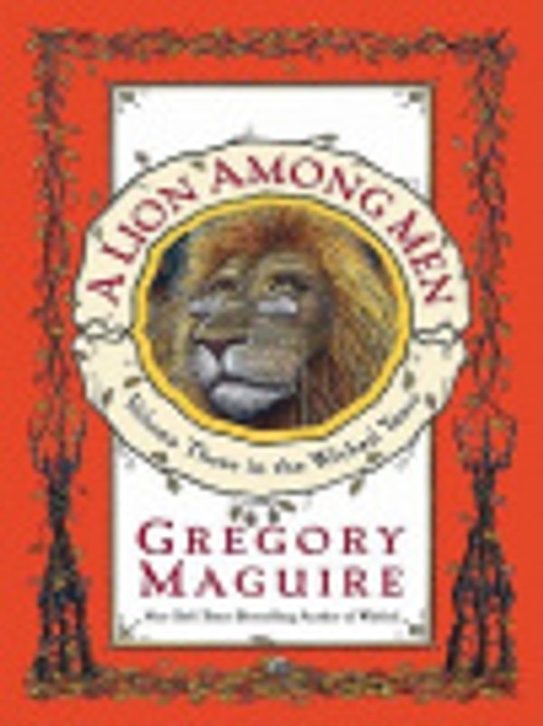 Cover Art for 9780061716171, A Lion Among Men by Gregory Maguire