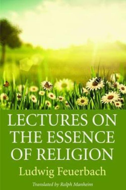 Cover Art for 9781532646232, Lectures on the Essence of Religion by Ludwig Feuerbach