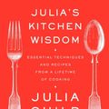 Cover Art for 9781375430937, Julia's Kitchen Wisdom by [Kaye, Thomas]