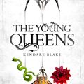 Cover Art for 9781760785697, The Young Queens: A Three Dark Crowns novella by Kendare Blake