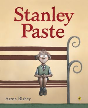 Cover Art for 9780143505501, Stanley Paste by Aaron Blabey