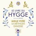 Cover Art for 9782412019542, Le livre du Hygge : Mieux vivre : la méthode danoise by Meik Wiking