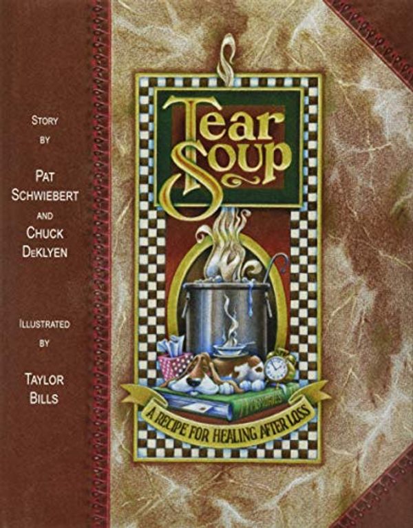 Cover Art for 8601200451498, Tear Soup: A Recipe for Healing After Loss by Pat Schwiebert