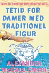 Cover Art for 9788791318658, Tetid for damer med traditionel figur by Alexander “McCall Smith =maccall smith”