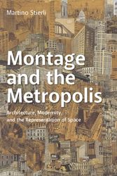 Cover Art for 9780300248340, Montage and the Metropolis: Architecture, Modernity, and the Representation of Space by Martino Stierli