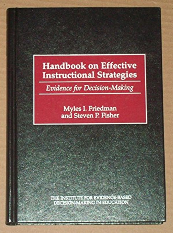 Cover Art for 9780966658804, Handbook on Effective Instructional Strategies by Myles I. Friedman, Steven P. Fisher