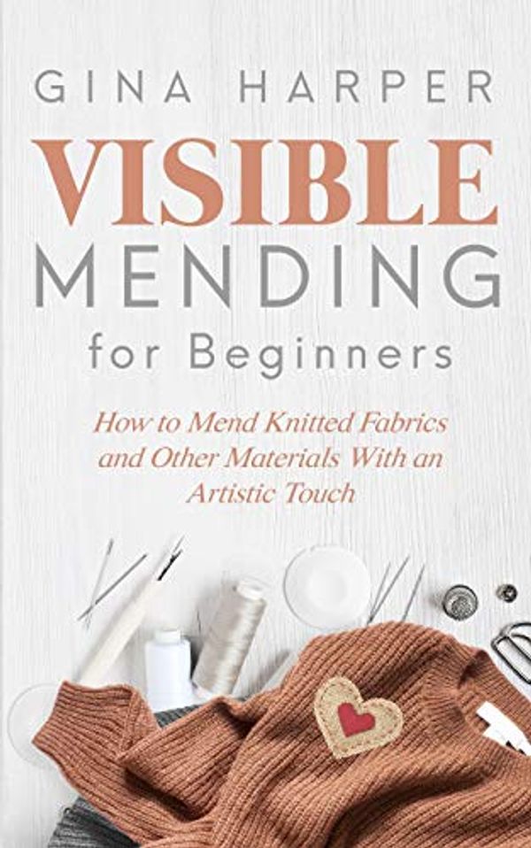 Cover Art for 9781089215622, Visible Mending for Beginners by Gina Harper