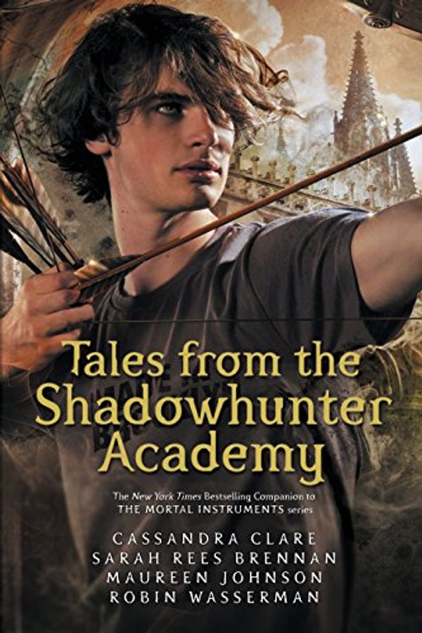 Cover Art for B01KFV27HC, Tales from the Shadowhunter Academy by Cassandra Clare