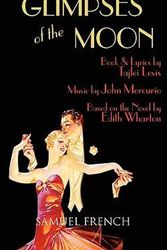 Cover Art for 9780573699054, Glimpses of the Moon by Tajlei Levis,John Mercurio,Edith Wharton