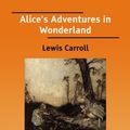 Cover Art for 9781425036560, Alice's Adventures in Wonderland by Lewis Carroll