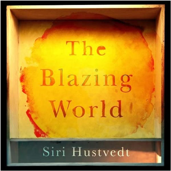 Cover Art for 9781444783254, The Blazing World by Siri Hustvedt